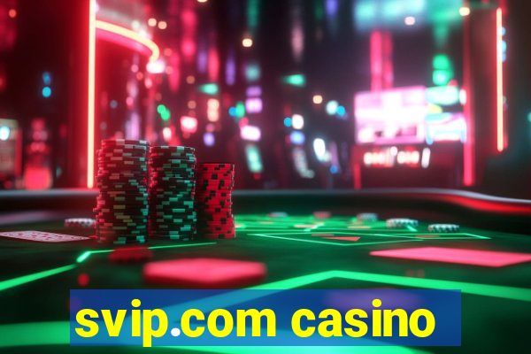 svip.com casino